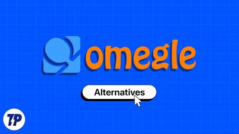 omegle tube|9 Omegle Alternatives to Chat with Strangers